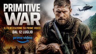 Primitive War il film d’azione su Prime Video dal 12 luglio cosa sapere