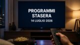 Programmi stasera in tv 14 luglio 2026: guida completa alla prima serata