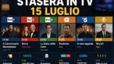 Programmi stasera in tv 15 luglio 2026: guida completa alla prima serata