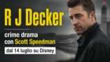 R J Decker: crime drama con Scott Speedman dal 14 luglio su Disney