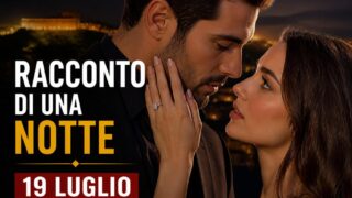 Racconto di una notte anticipazioni 19 luglio 2026