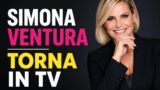 Simona Ventura torna in TV: l’annuncio del ritorno