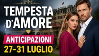Tempesta d’Amore anticipazioni 27-31 luglio 2026