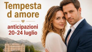 Tempesta d’amore anticipazioni puntate dal 20 al 24 luglio 2026