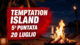 Temptation Island 2026: anticipazioni della quinta puntata in onda il 20 luglio