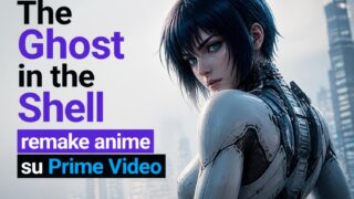 Ghost in the Shell remake anime su Prime Video: tutto quello che devi sapere