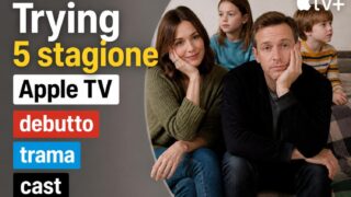 Trying stagione 5 apple tv trama cast e novità sul debutto