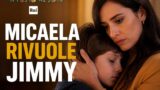 Un Posto al Sole: Micaela rivuole Jimmy