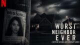 Worst Neighbor Ever: il true crime Netflix che devi vedere