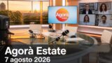 Agorà Estate 7 agosto 2026 Rai 3: ospiti e temi