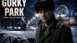Gorky Park stasera La7 8 agosto trama cast