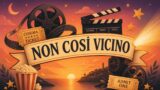 Non così vicino stasera Sky Cinema Due trama e cast