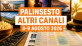 Palinsesto altri canali dal 3 al 9 agosto 2026