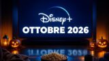 Disney+ ottobre 2026, tutte le uscite tra film e serie TV