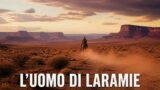 L’uomo di Laramie stasera su Rai Movie: trama e cast
