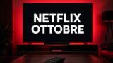 Netflix, le novità di ottobre 2026: film e serie in arrivo