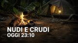 Nudi e Crudi stasera su Nove alle 23:10