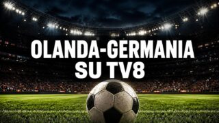 Olanda-Germania stasera su TV8: orario e dove vederla