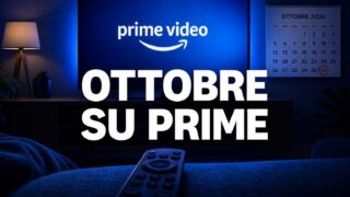 Prime Video, le uscite di ottobre 2026: film e serie