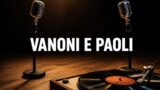 Vanoni e Paoli, lo speciale stasera su La7