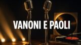 Vanoni e Paoli, lo speciale stasera su La7